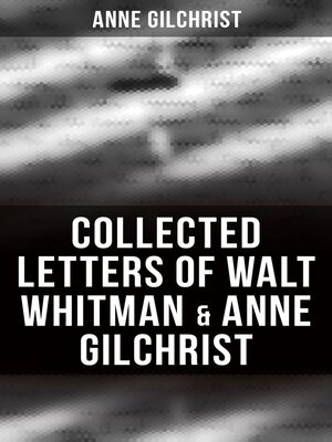 cover image of Collected Letters of Walt Whitman & Anne Gilchrist